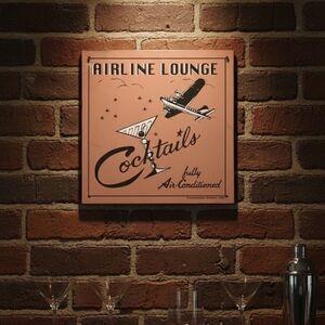 AIRLINE LOUNGE Cocktails and fully Air Conditioned Placard Barware Sign